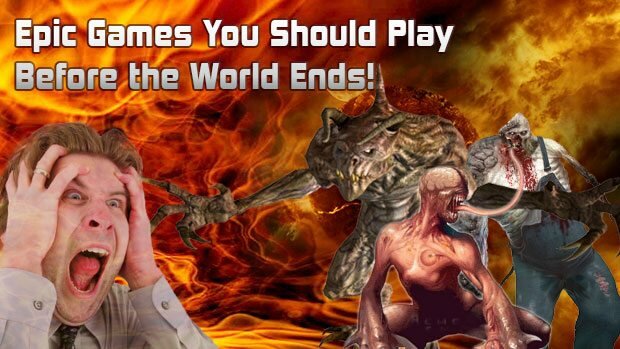 Epic Games You Should Play Before The World Ends!