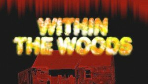 Within the Woods Evil Dead Prequel